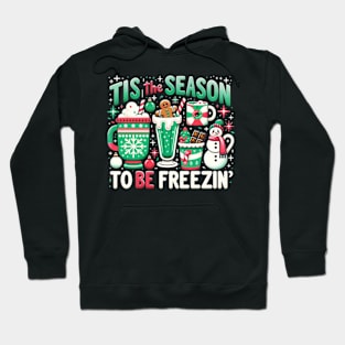 Tis' The Season To Be Freezin Hoodie